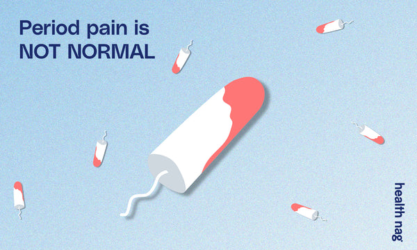 Period pain is not normal.